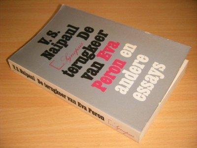 Tweedehands boek: De terugkeer van Eva Peron en andere essays van auteur V.S. Naipaul - Paperback, lichte gebruikssporen, in goede staat.