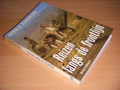 Tweedehands boek: Reizen langs de frontlijn van auteur Arnold Karskens - Paperback, in zeer goede staat.