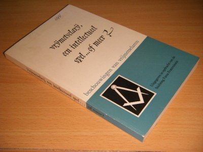 Boek met de titel: Vrijmetselarij, een intellectueel spel of meer?