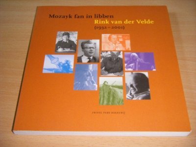 Tweedehands boek: Mozayk fan in libben. Rink van der Velde (1932-2001) van auteur Pieter de Groot (eindredactie) - Paperback, in goede staat. Geillustreerd.