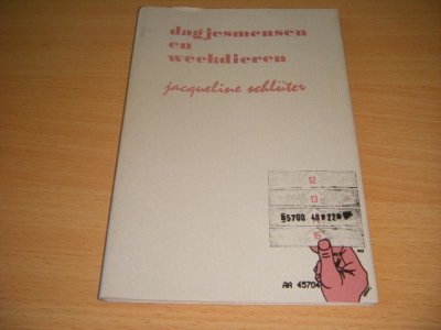 Tweedehands boek: Dagjesmensen en weekdieren van auteur Jacqueline Schluter - Geniet boekje met omslag, vlekjes op bladsnede, in goede staat.
