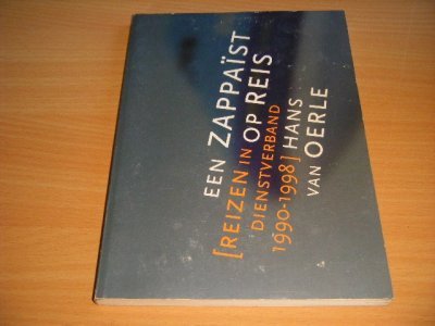 Tweedehands boek: Een zappaist op reis van auteur Hans van Oerle - Paperback, lichte gebruikssporen, in goede staat.