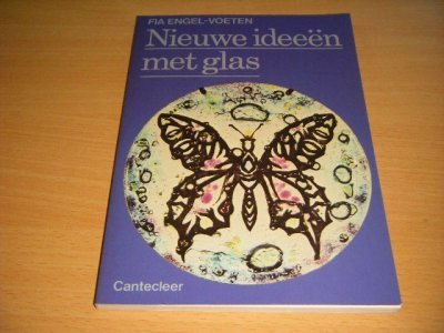 Tweedehands boek: Nieuwe ideeen met glas van auteur Fia Engel-Voeten - Paperback, in goede staat. Geillustreerd.