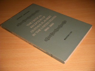 Boek met de titel: The Critical Reception of Gustave Flaubert in the United States 1860-1960