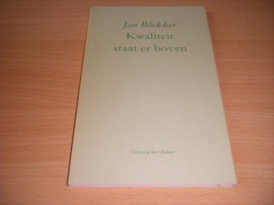Tweedehands boek: Kwaliteit staat er boven van auteur Jan Blokker - Paperback met flappen, naam op titelblad, verkleurde rug, in goede staat.