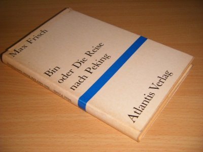 Tweedehands boek: Bin oder Die Reise nach Peking van auteur Max Frisch - Gebonden met stofomslag, scheurtjes in omslag, naam op schutblad, in redelijke staat.