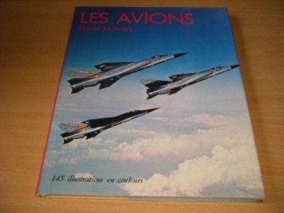 Tweedehands boek: Les avions van auteur David Mondey - Gebonden met stofomslag, in goede staat.