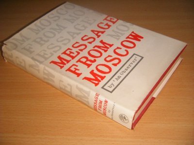 Tweedehands boek: Message from Moscow van auteur An Observer - Hardcover with dustjacket, torn dustjacket, in good condition.