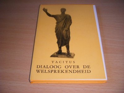 Tweedehands boek: Dialoog over de welsprekendheid van auteur Tacitus - Gebonden met stofomslag, in goede staat.