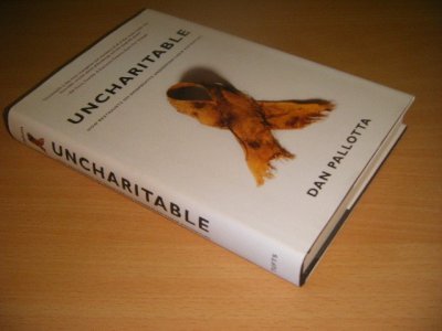 Tweedehands boek: Uncharitable van auteur Dan Pallotta - Hardcover with dustjacket, name on title page, in good condition.