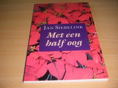 Tweedehands boek: Met een half oog van auteur Jan Siebelink - Paperback, in goede staat.