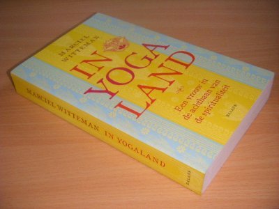 Tweedehands boek: In yogaland van auteur Marciel Witteman - Paperback met flappen, met leesvouwen, in goede staat.