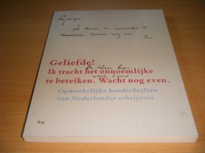 Boek met de titel: Geliefde! ik tracht het onnoemlijke te bereiken. Wacht nog even.