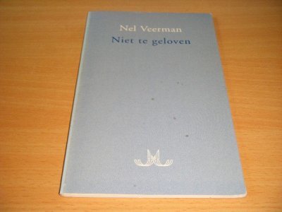 Tweedehands boek: Niet te geloven van auteur Nel Veerman - Paperback, verkleurde rug, in goede staat.