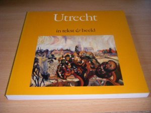 Boek met de titel: Utrecht in tekst & beeld