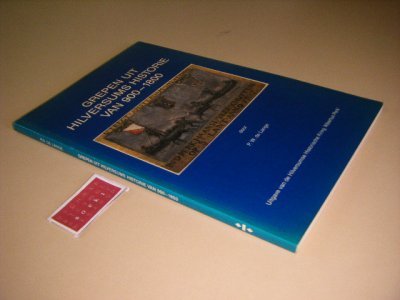 Boek met de titel: Grepen uit Hilversums historie van 900-1800