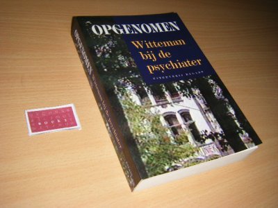 Boek met de titel: Opgenomen. Witteman bij de psychiater