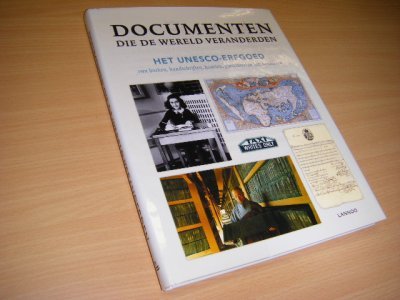 Boek met de titel: Documenten die de wereld veranderden: het UNESCO-erfgoed van boeken, handschriften, kaarten, partituren en beeldarchieven
