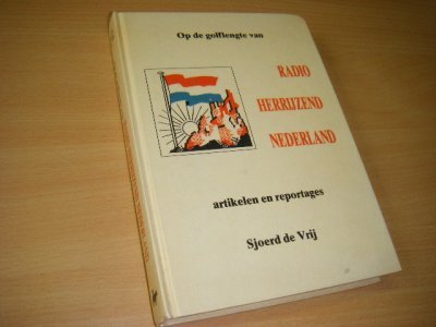 Boek met de titel: Op de golflengte van radio herrijzend Nederland. 