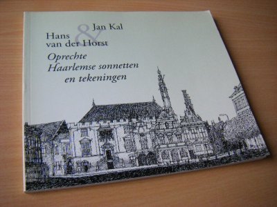 Tweedehands boek: Oprechte Haarlemse sonnetten en tekeningen van auteur Kal, Johannes Pieter en Hans van der Horst - Paperback, oblong, in goede staat. 