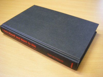 Tweedehands boek: I Hate Myself and Want to Die. van auteur Reynolds, Tom - Engelstalig boek, gebonden, in zeer goede staat (geen omslag)