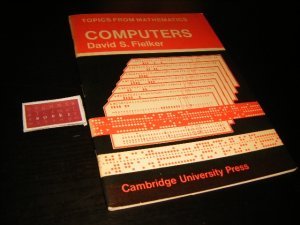 Boek met de titel: COMPUTERS [Topics from Mathematics]
