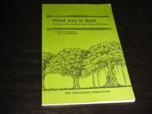 Boek met de titel: What Tree is That? A Lay-Person's Guide to some Trees of Sri Lanka