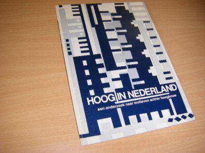 Boek met de titel: Hoog in Nederland. Een onderzoek naar motieven achter hoogbouw