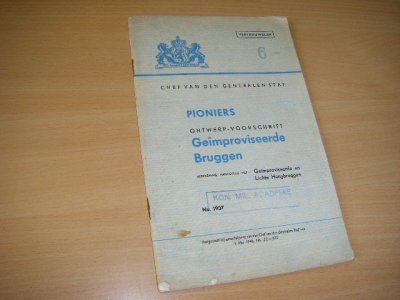 Tweedehands boek: Pioniers. ontwerp-voorschrift. Geimproviseerde bruggen.  van auteur Chef van den Generalen Staf - Vertrouwelijk voorschrift, geniet, in redelijk tot goede staat