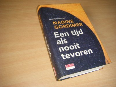 Tweedehands boek: Een tijd als nooit tevoren van auteur Gordimer, Nadine ; Eugene Dabekaussen en Tilly Maters (vert.) - Nobelprijswinnaar. Gebonden met stofomslag, als nieuw. 