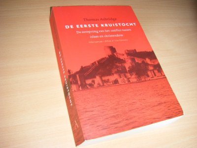 Boek met de titel: De eerste kruistocht: de oorsprong van het conflict tussen islam en christendom