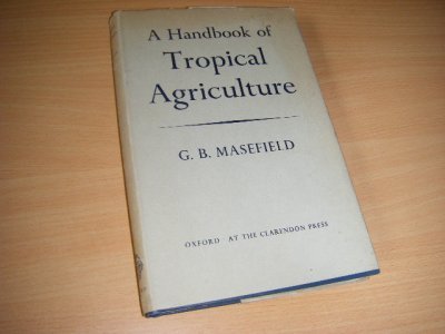 Boek met de titel: A handbook of tropical agriculture