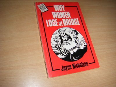 Tweedehands boek: Why Women Lose at Bridge van auteur Nicholson, Joyce  - Paperback, in goede staat. 