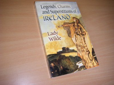 Tweedehands boek: Legends, Charms and Superstitions of Ireland van auteur Lady Wilde - Engelstalige paperback, als nieuw.