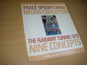 Boek met de titel: Trace Spoortunnel. Negen concepten. The railway tunnel site - nine concepts