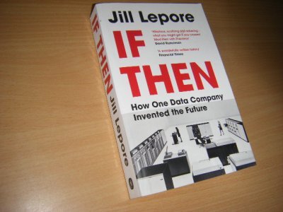 Tweedehands boek: If Then van auteur Lepore, Jill  - Engelstalige paperback, als nieuw. 