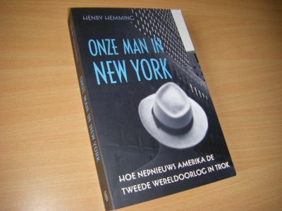Boek met de titel: Onze man in New York. Hoe nepnieuws de VS de Tweede Wereldoorlog in trok