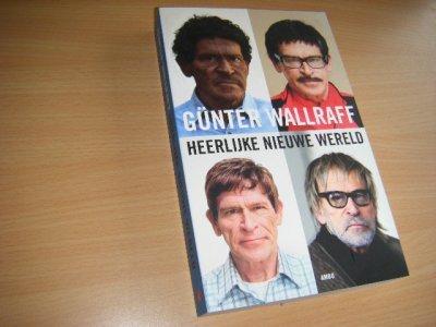 Tweedehands boek: Heerlijke nieuwe wereld van auteur Günter Wallraff,  - Paperback, in nieuwstaat