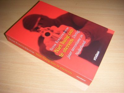 Tweedehands boek: Niet bang om te sterven van auteur Eikelenboom, Siem  - Paperback, in goede staat.