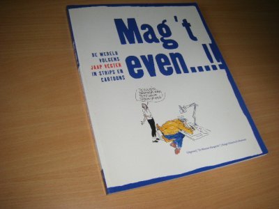 Boek met de titel: Mag 't even ... ! De wereld volgens Jaap Vegter in strips en cartoons