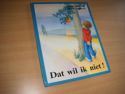Tweedehands boek: Dat wil ik niet! van auteur Renate Hanewald; Ursula Kirchberg (ill.); Barbara Ide (vert.) - Hardcover, als nieuw; 26 x 21 cm. 