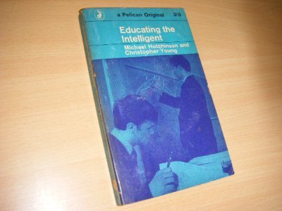 Tweedehands boek: Educating the Intelligent van auteur Hutchinson, Michael; Christopher Young - Engelstalig. paperback, matig exemplaar, met enkele onderstrepingen in de tekst. 
