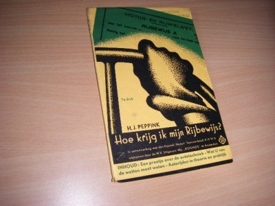 Tweedehands boek: Hoe krijg ik mijn Rijbewijs? van auteur Peppink,H.J.  - Naamstempeltje op schutblad; met instructies ook t.a.v. de motor, verkeerssituaties  (foto's) en verkeersborden in kleur (blauw/rood). In redelijk tot goede staat. 