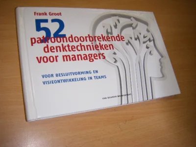 Boek met de titel: 52 Patroondoorbrekende denktechnieken voor managers
