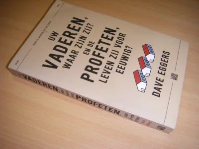 Boek met de titel: Uw vaderen, waar zijn zij? En de profeten, leven zij voor eeuwig?