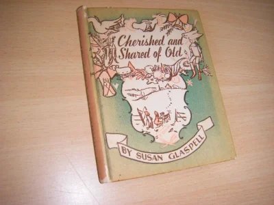 Tweedehands boek: Cherished and shared of old van auteur Glaspell, Susan - hardcover, 13 x 10,5 cm., Engels, in goede staat