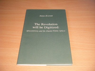 Tweedehands boek: The Revolution will be Digitized: Afrocentricity and the Digital Public Sphere van auteur Anna Everett - Geniet boek, als nieuw.