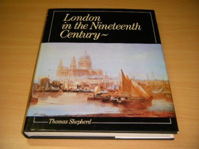 Boek met de titel: London in the Nineteenth Century