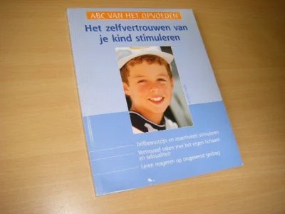 Boek met de titel: ABC van het opvoeden. Het zelfvertrouwen van je kind stimuleren