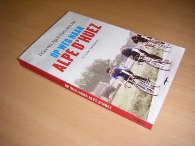 Tweedehands boek: Op weg naar Alpe d'Huez van auteur A. A. M. van Agt  - Paperback, als nieuw